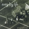 Every Day Life - Disgruntled