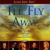 Product Image: Bill & Gloria Gaither and Their Homecoming Friends - I'll Fly Away