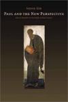 Seyoon Kim - Paul and the New Perspective: Second Thoughts on the Origin of Paul's Gospel