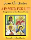 Joan D. Chittister - Passion for Life: Fragments of the Face of God