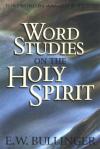 E. W. Bullinger - Word Studies on the Holy Spirit