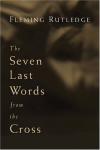 Fleming Rutledge - The Seven Last Words from the Cross