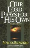 Marcus Rainsford - Our Lord Prays for His Own: Thoughts on John 17