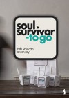 Soul Survivor - Soul Survivor - To Go: Faith You Can Takeaway