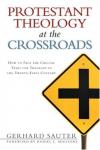 Gerhard Sauter - Protestant Theology at the Crossroads: How to Face the Crucial Tasks for Theology in the Twenty-first Century