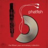 Phatfish - 15: The Anniversary Collection