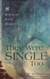 David M. Hoffeditz - They Were Single Too: 8 Biblical Role Models