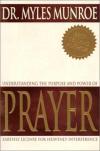 Myles Munroe - Understanding The Purpose And Power Of Prayer