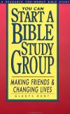 Gladys Hunt - You Can Start a Bible Study: Making Friends, Changing Lives