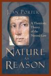 Jean Porter - Nature as Reason: A Thomistic Theory of the Natural Law