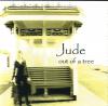 Jude - Out Of A Tree