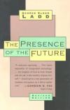 George Eldon Ladd - The Presence of the Future: The Eschatology of Biblical Realism