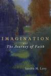 Sandra M. Levy - Imagination and the Journey of Faith