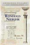 Robin W. Lovin - Reinhold Niebuhr (Abingdon Pillars of Theology)