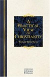William Wilberforce, Garth M. Roswell (Foreword), Kevin Charles Belmonte (Editor - A Practical View of Christianity