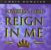 Product Image: Chris Bowater - Sovereign Lord Reign In Me