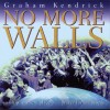 Graham Kendrick - No More Walls