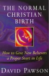 David Pawson - The Normal Christian Birth