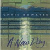 Product Image: Chris Bowater - A New Day