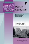 J. Stephen Yuille - Puritan Spirituality: The Fear of God in the Affective Theology of George Swinnock (Studies in Christian History and Thought)