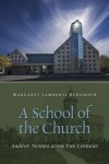 Margaret Lamberts Bendroth - A School of the Church: Andover Newton Across Two Centuries