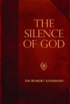 Sir Robert Anderson - The Silence of God (Sir Robert Anderson Classic Library)