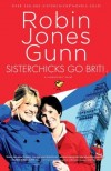 Robin Jones Gunn - Sisterchicks Go Brit! (Sisterchicks Novels)