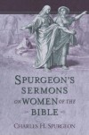 C. H. Spurgeon - Sermons on Women of the Bible