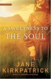 Jane Kirkpatrick - A Sweetness to the Soul (Dreamcatcher)