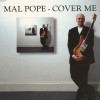 Mal Pope - Cover Me