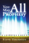 Steve Thompson, MorningStar Publications; Inc. (Editor) - You May All Prophesy