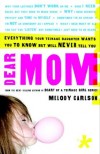 Melody Carlson - Dear Mom: Everything Your Teenage Daughter Wants You to Know But Will Never Tell You