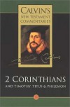 John Calvin - Calvin's New Testament Commentaries: The Second Epistle of Paul the Apostle to the Corinthians and the Epistles to Timothy, Titus, and Philemon Vol 10 (Calvin's Commentaries)