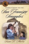 Susan K. Marlow - Andrea Carter and the San Francisco Smugglers (Circle C Adventures)