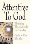 Charles M. Wood, Ellen Blue - Attentive to God