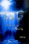 Ruth Lee - Can You Pray?: We are All Here to Seek the Way: We Are All Here to Seek the Way