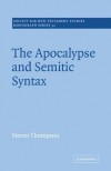 Steven Thompson - The Apocalypse and Semitic Syntax (Society for New Testament Studies Monograph) (Society for New Testament Studies Monograph Series)