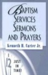 Kenneth H. Carter, Jr - Baptism services, sermons, and prayers