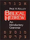 Page H. Kelley - Biblical Hebrew: An Introductory Grammar