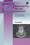 Tom Aitken - Blood and Fire, Tsar and Commisar (Studies in Christian History and Thought)