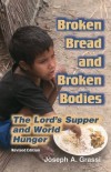 Joseph A. Grassi - Broken Bread and Broken Bodies: The Lord's Supper and World Hunger