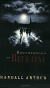 Randall Arthur - Brotherhood of Betrayal