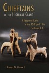 Robert D. Miller - Chieftains of the Highland Clans - a History of Israel in the 12th and 11th Centuries B.C. (Bible in Its World)