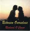 Product Image: Richard O'Conor - Between Ourselves