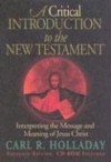 Carl R. Holladay - A critical introduction to the New Testament