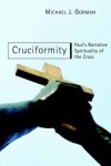 M. Gorman - Cruciformity: Paul's Narrative Spirituality of the Cross