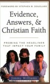 James F. Williams - Evidence, Answers, and Christian Faith (Headlines That Impact Your Home) (Headlines That Impact Your Home)