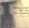 Product Image: Adrian Snell, Rowan Williams, Edmund Newell, Giles Fraser - Seven Words For The 21st Century