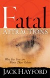 Product Image: Jack Hayford - Fatal Attractions: Why Sex Sins Are Worse Than Others (Sexual Integrity)