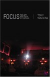 Tony Watkins - Focus: The Art and Soul of Cinema
